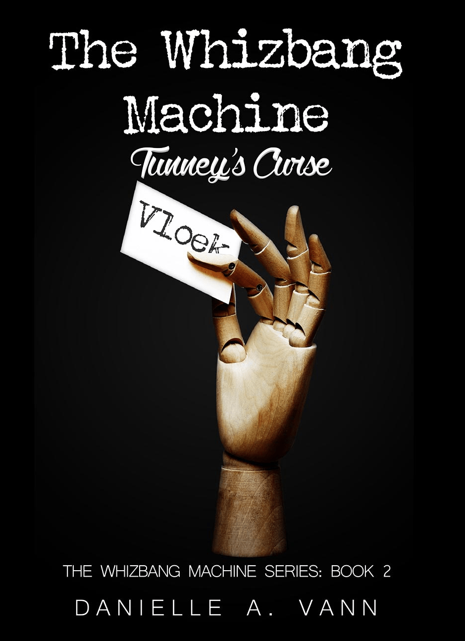 Tunney’s Curse, The Whizbang Machine Book 2
