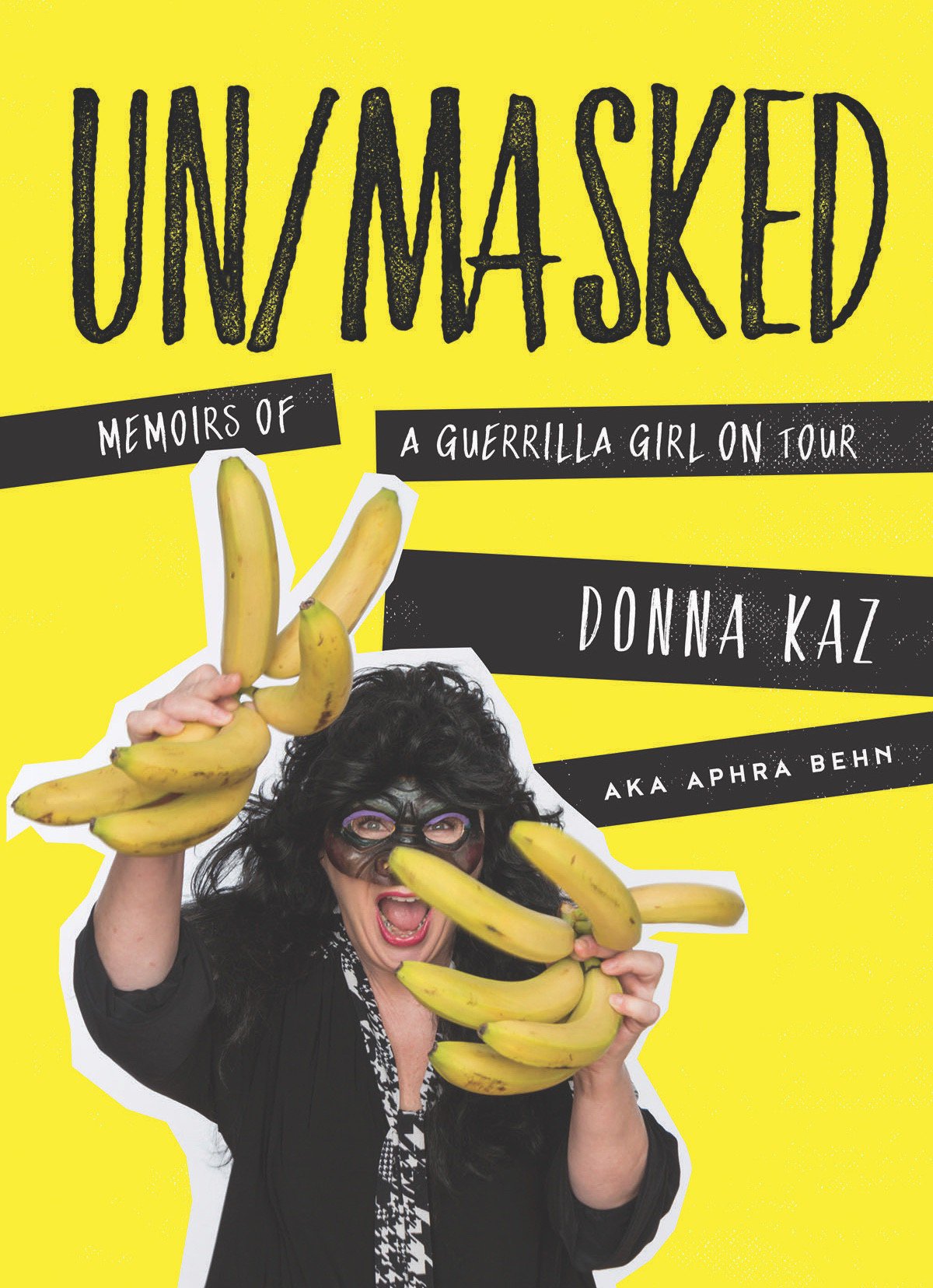 UN/MASKED, Memoirs of a Guerrilla Girl On Tour