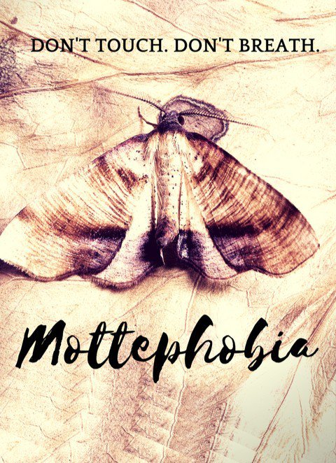 Mottephobia