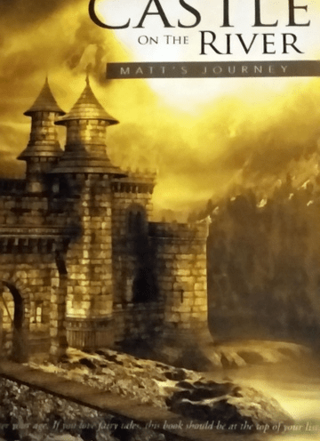 Enchanted Castle on the River 'Matt's Journey'