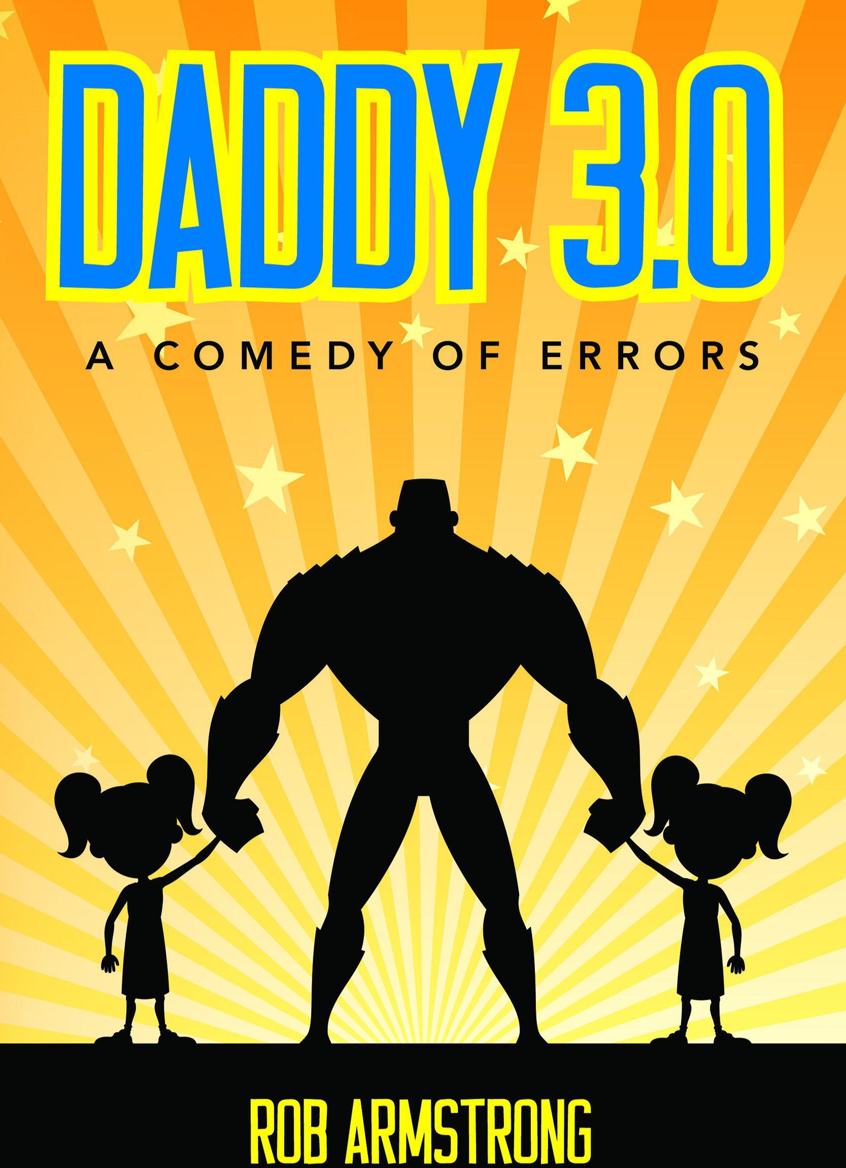 Daddy 3.0: A Comedy of Errors