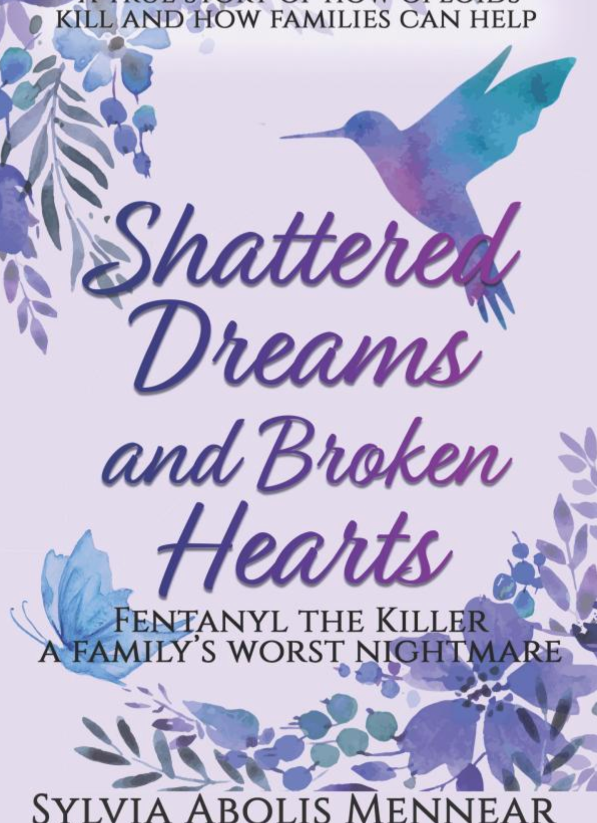 Shattered Dreams and Broken Hearts 'Fentanyl the Killer'