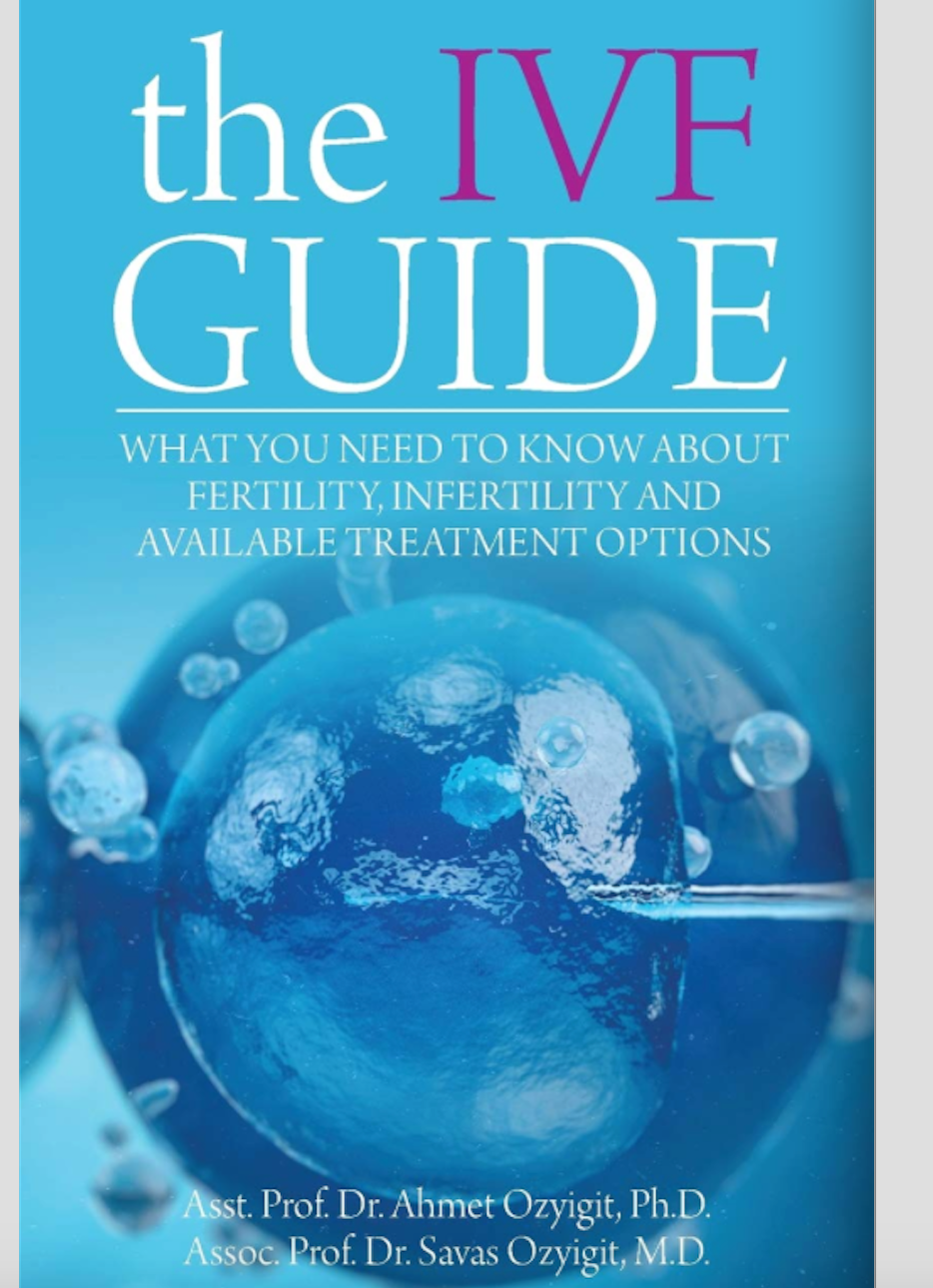 The IVF Guide: What You Need to Know about Fertility, Infertility and Available Treatment Options