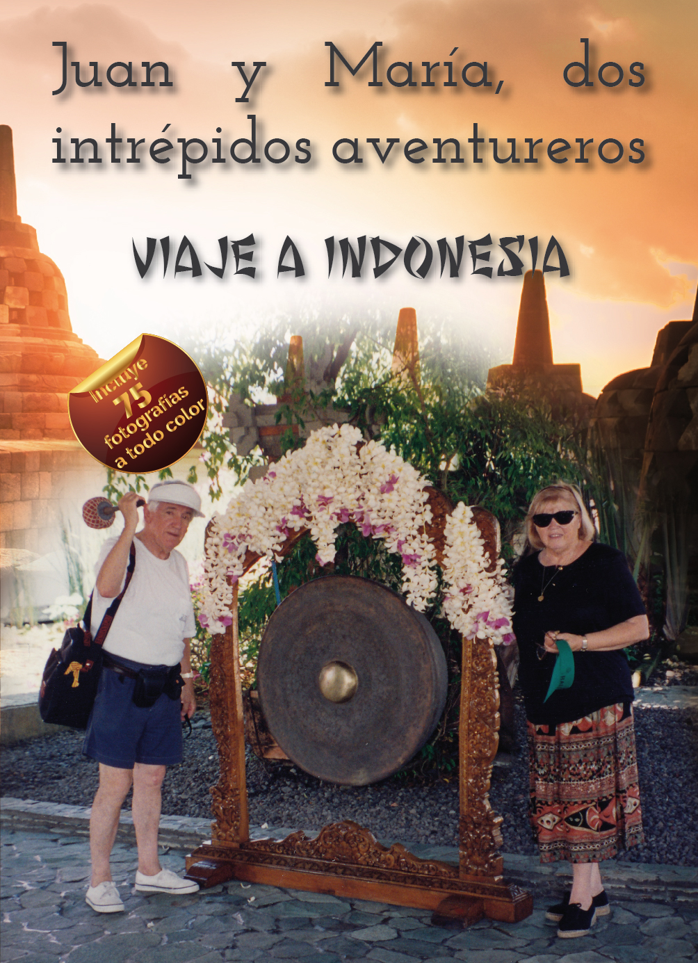 JUAN Y MARIA DOS INTREVIDOS AVENTUREROS VIAJE A INDONESIA