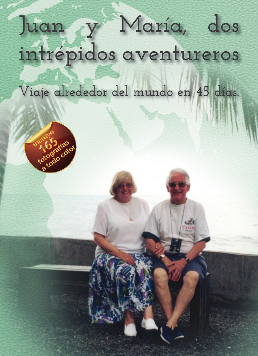 JUAN Y MARIA DOS INTREPIDOS AVENTUREROS, VIAJE ALREDEDOR DEL MUNDO EN 45 DIAS