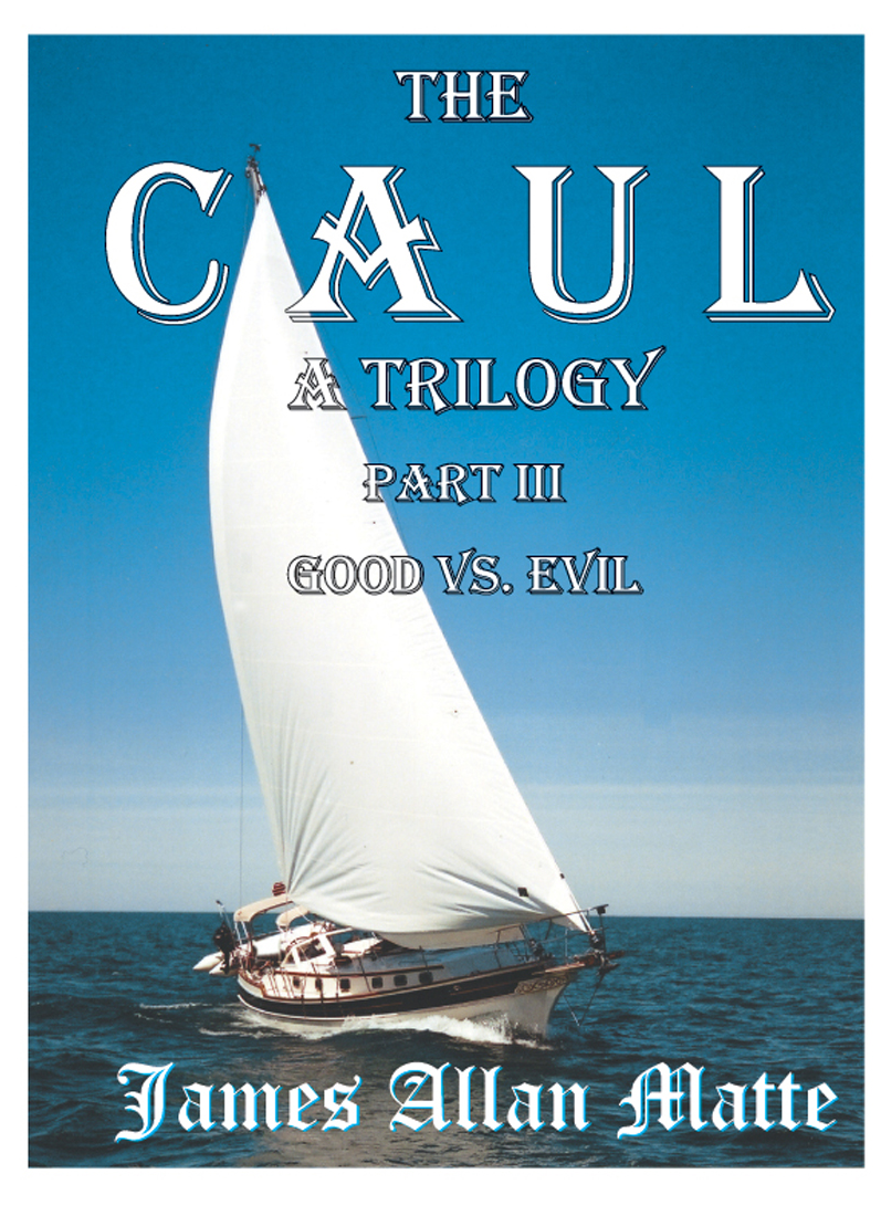THE CAUL A Trilogy Part III: Good Vs. Evil