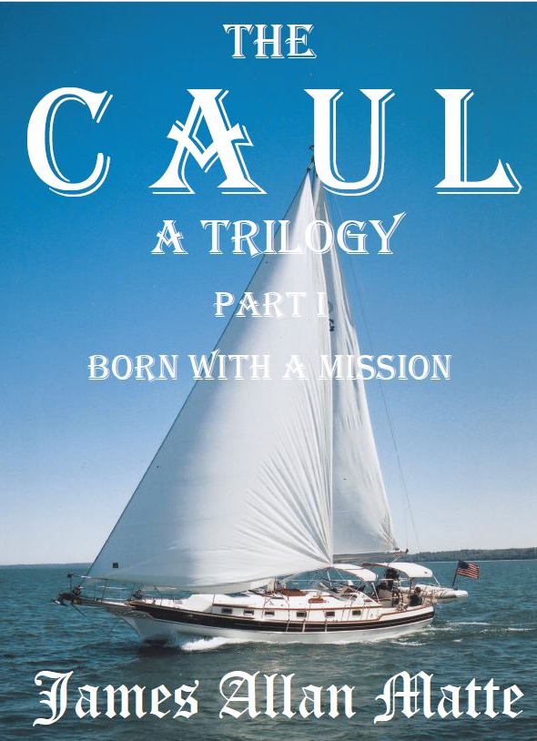 THE CAUL A Trilogy, Part I: Born with a Mission